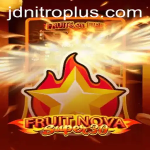 FruitrNovaSupe30: A Thrilling Adventure into the World of Jdnitro